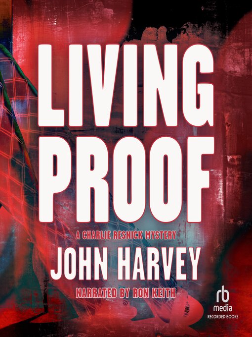Title details for Living Proof by John Harvey - Available